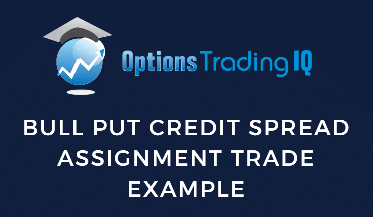 Bull put credit spread assignment trade example explained.