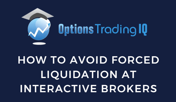 Interactive Brokers forced liquidation