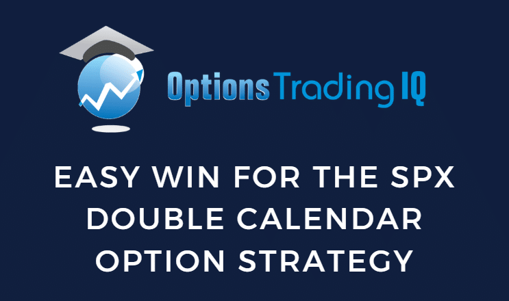 SPX double calendar option strategy