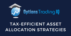 Tax efficient asset allocation strategies
