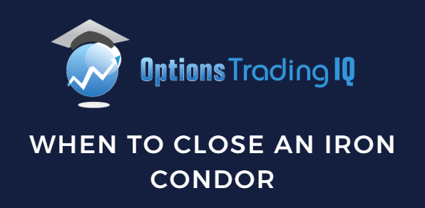When to close an iron condor
