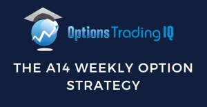 a14 weekly option strategy