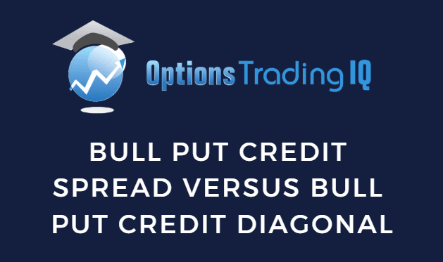 bull put credit spread vs diagonal