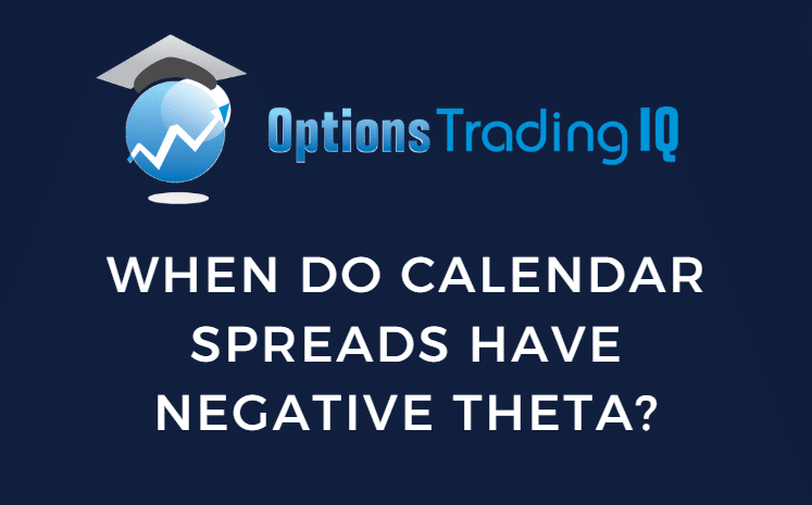 calendar spreads negative theta