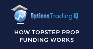 how TopStep Prop funding works
