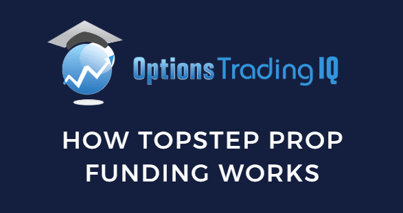how TopStep Prop funding works