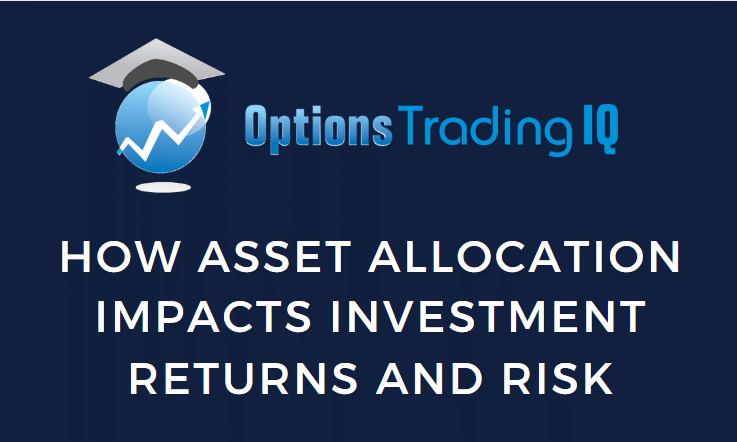 how asset allocation impacts investment returns and risk