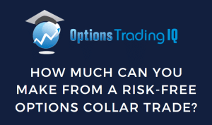 how much can you make from a risk-free options collar trade