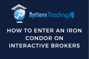 how to enter an iron condor on interactive brokers