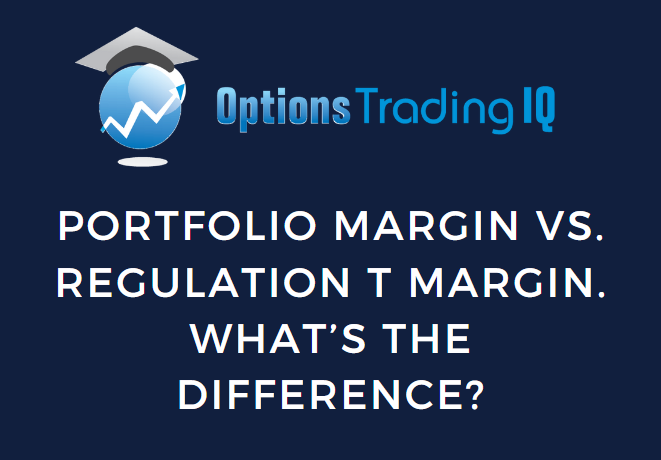 portfolio margin vs. regulation t margin