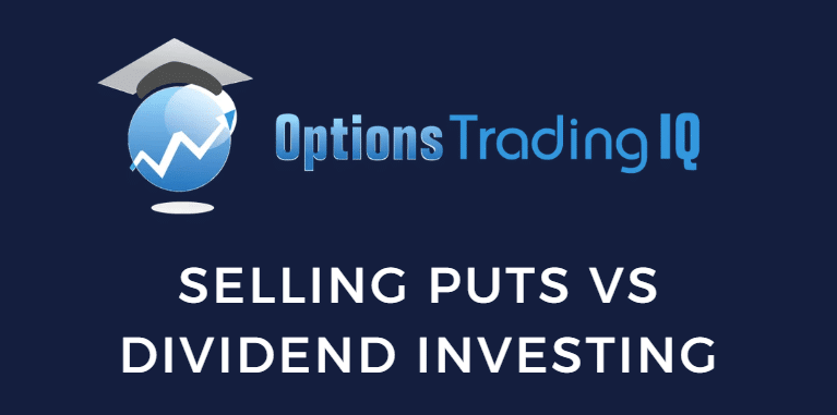 selling puts vs dividend investing