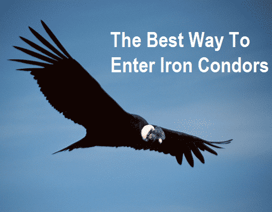 the best way to enter iron condors