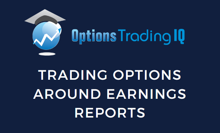 trading options around earnings reports