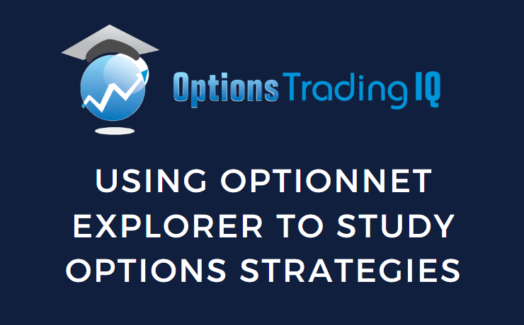 using optionnet explorer to study options strategies