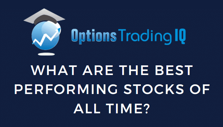 what are the best performing stocks of all time